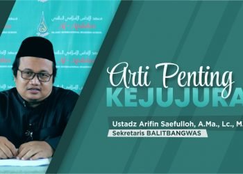 Arti Penting Kejujuran • Ustadz Arifin Saefulloh, A.Ma., Lc., M.M