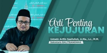 Arti Penting Kejujuran • Ustadz Arifin Saefulloh, A.Ma., Lc., M.M